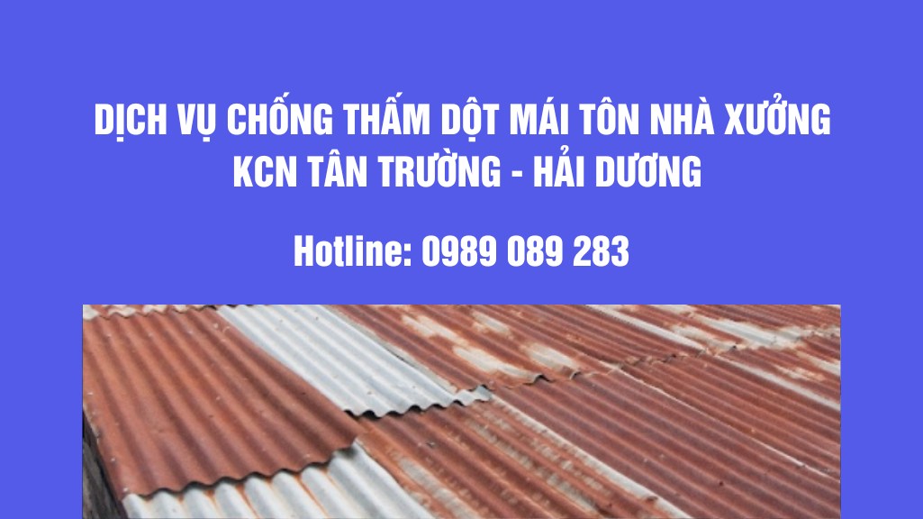 Dịch vụ chống thấm dột mái tôn nhà xưởng tại khu công nghiệp Tân ...